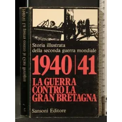 STORIA ILLUSTRATA DELLA SECONDA GUERRA MONDIALE 2 1940/41 LA