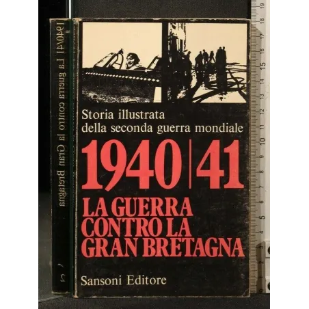 STORIA ILLUSTRATA DELLA SECONDA GUERRA MONDIALE 2 1940/41 LA