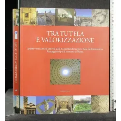 TRA TUTELA E VALORIZZAZIONE