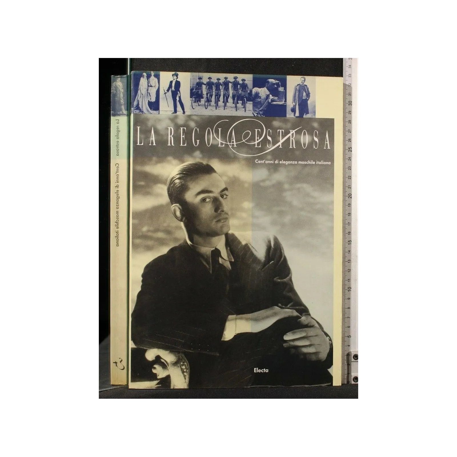 LA REGOLA ESTROSA CENT'ANNI DI ELEGANZA MASCHILE ITALIANA