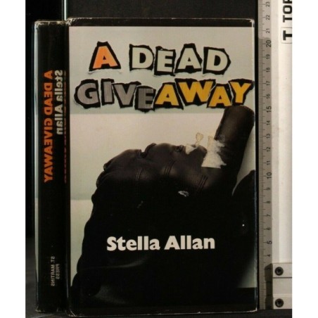 A DEAD GIVEAWAY AUTORI: STELLA ALLAN