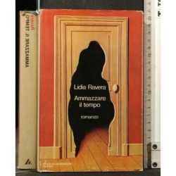 AMMAZZARE IL TEMPO AUTORI: LIDIA RAVERA