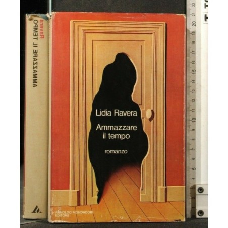 AMMAZZARE IL TEMPO AUTORI: LIDIA RAVERA