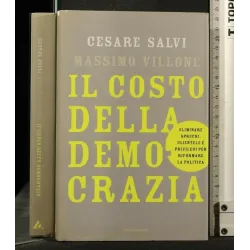 IL COSTO DELLA DEMOCRAZIA AUTORI: CESARE SALVI, MASSIMO VILLONE