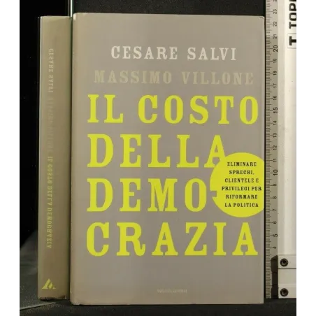 IL COSTO DELLA DEMOCRAZIA AUTORI: CESARE SALVI, MASSIMO VILLONE