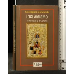 L'ISLAMISMO MAOMETTO E IL CORANO AUTORI: AA.VV.