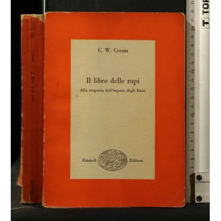 IL LIBRO DELLE RUPI ALLA SCOPERTA DELL'IMPERO DEGLI ITTITI