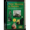 NEUE MUSEEN IN BAYERN