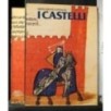 MONUMENTI D'ITALIA I CASTELLI