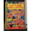 LOTTARE COL LOTTO