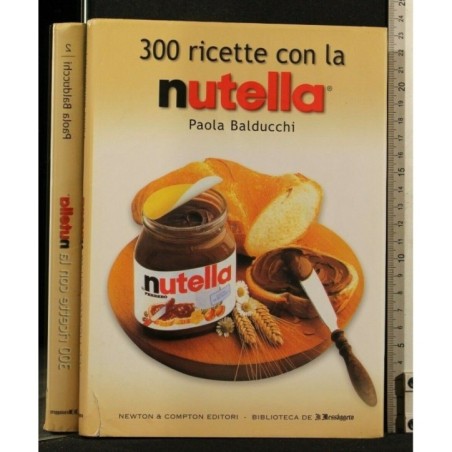 300 RICETTE CON LA NUTELLA