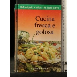 LE GUIDE DI PRATICA CUCINA FRESCA E GOLOSA