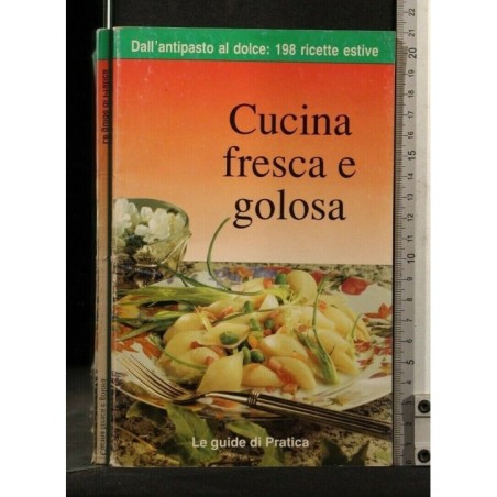 LE GUIDE DI PRATICA CUCINA FRESCA E GOLOSA