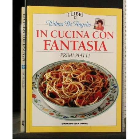 IN CUCINA CON FANTASIA PRIMI PIATTI