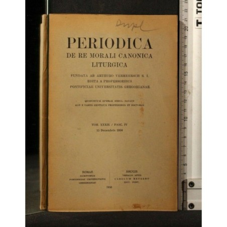 PERIODICA DE RE MORALI CANONICA LITURGIA TOM. XXXIX FASC. IV