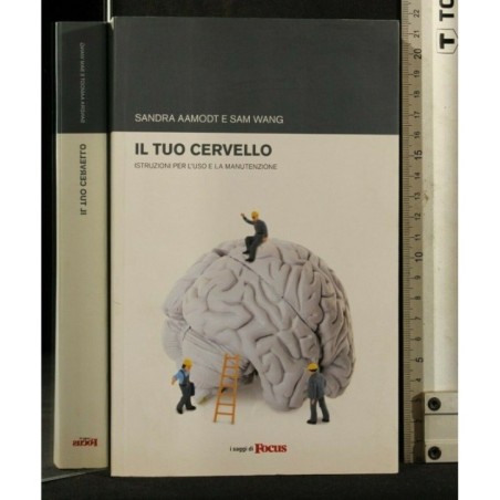 IL TUO CERVELLO ISTRUZIONI PER L'USO E LA MANUTENZIONE