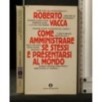 COME AMMINISTRARE SE STESSI E PRESENTARSI AL MONDO