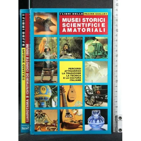 MUSEI STORICI SCIENTIFICI E AMATORIALI