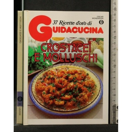37 RICETTE D'ORO DI GUIDACUCINA CROSTACEI E MOLLUSCHI