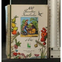100 RECETTES FAMILIALES D'ETE'