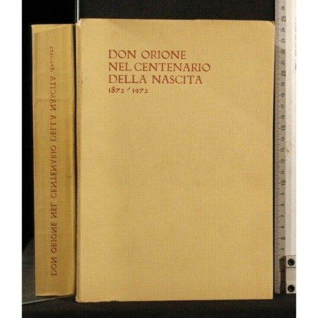 DON ORIONE NEL CENTENARIO DELLA NASCITA 1872/1972