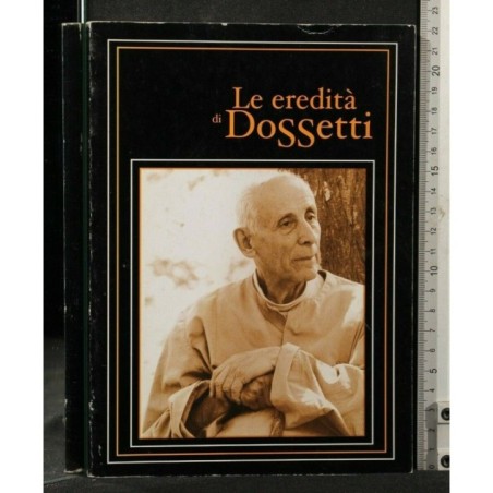 LE EREDITA' DI DOSSETTI