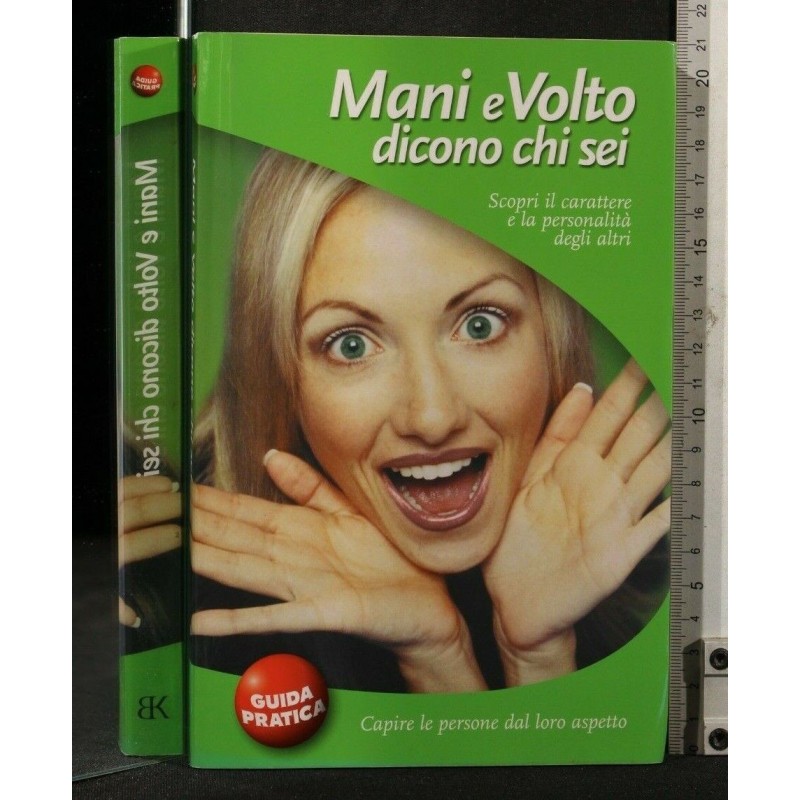 MANI E VOLTO DICONO CHI SEI