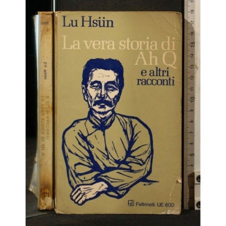 LA VERA STORIA DI AH Q E ALTRI RACCONTI