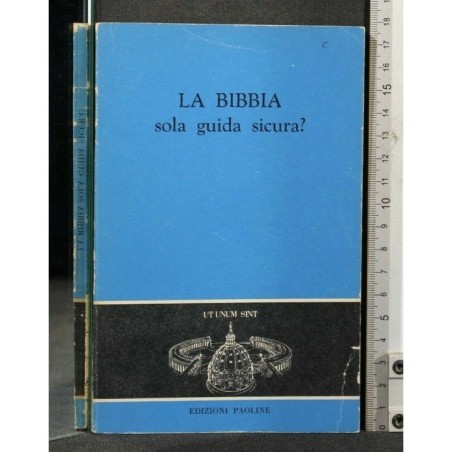 LA BIBBIA SOLA GUIDA SICURA?