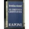 TENTAZIONE ED ESISTENZA CRISTIANA