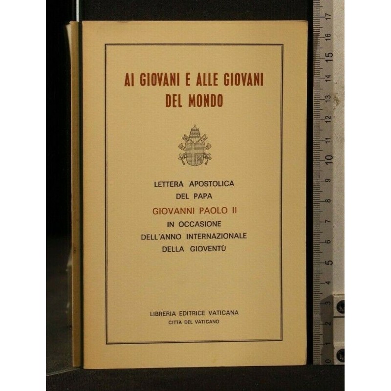 AI GIOVANI E ALLE GIOVANI DEL MONDO LETTERA APOSTOLICA DEL PAPA