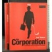 THE CORPORATION LA PATOLOGICA RICERCA DEL PROFITTO E DEL POTERE