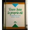 VIVERE BENE LA PROPRIA ETA' COME MANTENERSI GIOVANI E IN FORMA