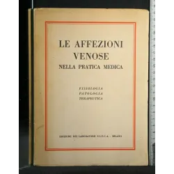 LE AFFEZIONI VENOSE NELLA PRATICA MEDICA FISIOLOGIA, PATOLOGIA,