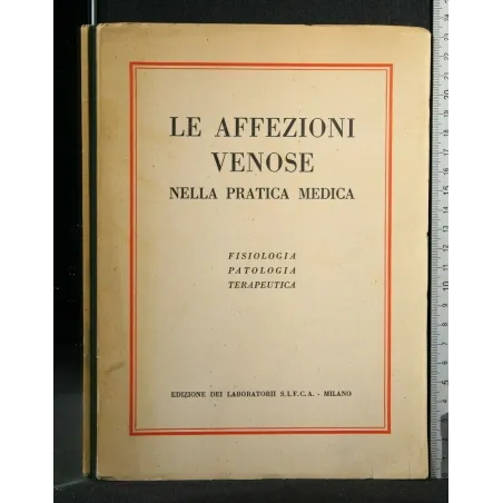LE AFFEZIONI VENOSE NELLA PRATICA MEDICA FISIOLOGIA, PATOLOGIA,