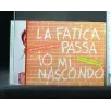 LA FATICA PASSA IO MI NASCONDO