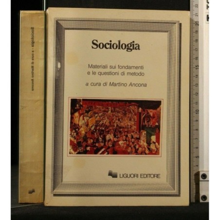 SOCIOLOGIA MATERIALI SUI FONDAMENTI E LE QUESTIONI DI METODO