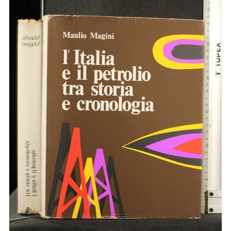 L'ITALIA E IL PETROLIO TRA STORIA E CRONOLOGIA