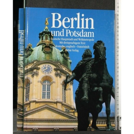 BERLIN UND POTSDAM DEUTSCHE HAUPTSTADT UND WELTMETROPOLE MIT