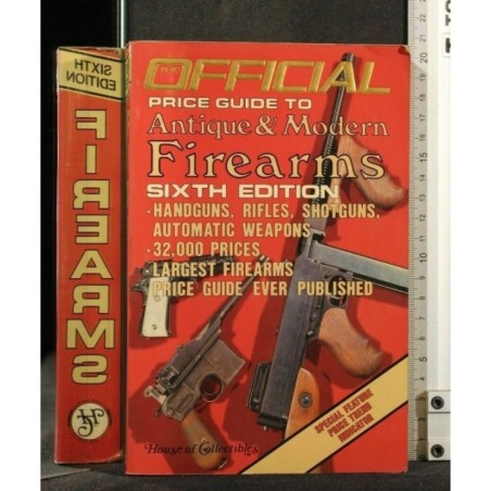 THE OFFICIAL PRICE GUIDE TO ANTIQUE & MODERN FIREARMS SIXTH