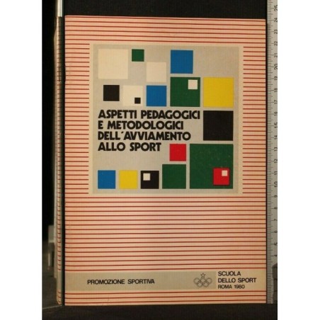 ASPETTI PEDAGOGICI E METODOLOGICI DELL'AVVIAMENTO ALLO SPORT