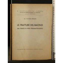 LE FRATTURE DEL BACINO DAL PUNTO DI VISTA TRAUMATOLOGICO