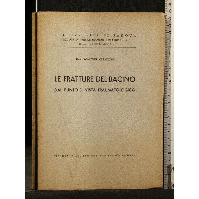 LE FRATTURE DEL BACINO DAL PUNTO DI VISTA TRAUMATOLOGICO