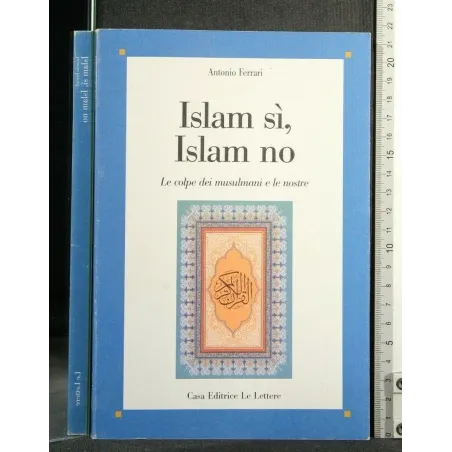 ISLAM SI, ISLAM NO LE COLPE DEI MUSULMANI E LE NOSTRE