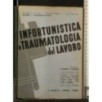INFORTUNISTICA E TRAUMATOLOGIA DEL LAVORO LUGLIO-AGOSTO 1935 VOL