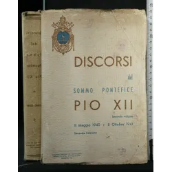 DISCORSI DEL SOMMO PONTEFICE PIO XII 8 MAGGIO 1940/8 OTTOBRE