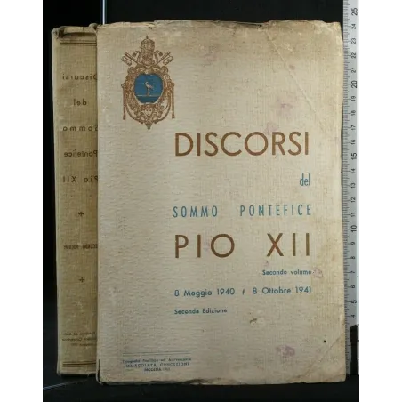 DISCORSI DEL SOMMO PONTEFICE PIO XII 8 MAGGIO 1940/8 OTTOBRE