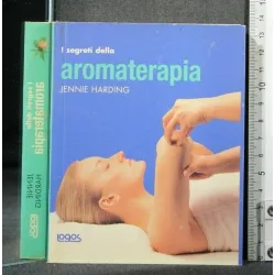 I SEGRETI DELLA AROMATERAPIA