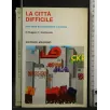 LA CITTA' DIFFICILE
