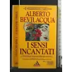 I SENSI INCANTATI